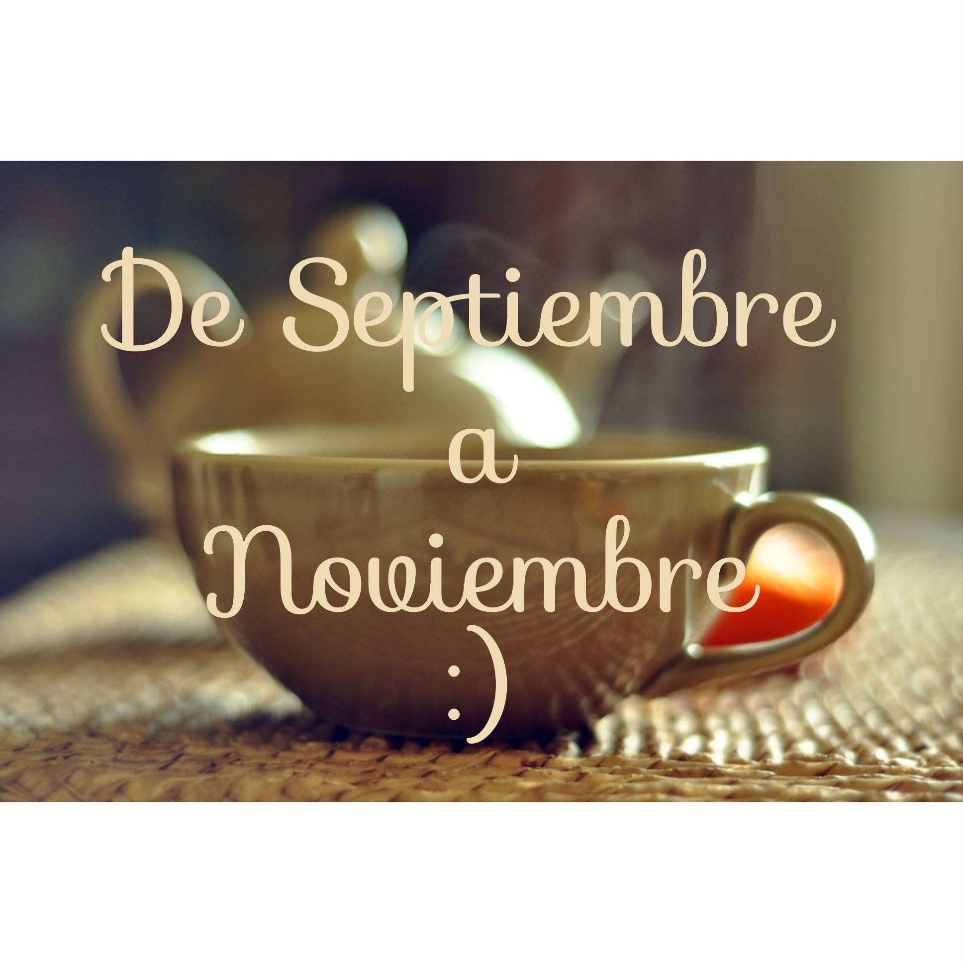 De Septiembre a Noviembre